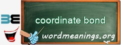 WordMeaning blackboard for coordinate bond